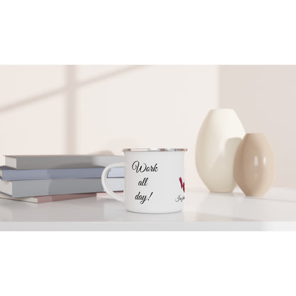 White 12oz Enamel Mug - Work all day