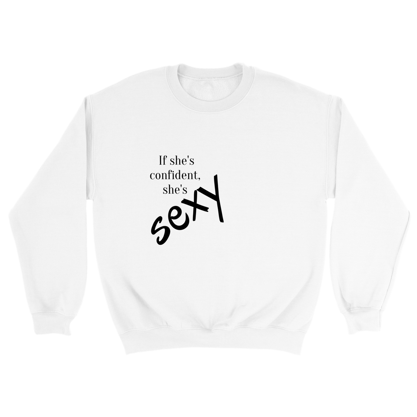 Classic Women Crewneck Sweatshirt - If she's confident, she's sexy