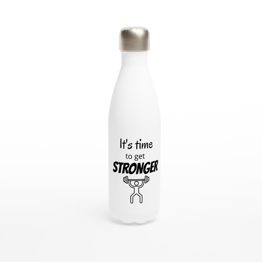 White 17oz Stainless Steel Water Bottle - It's time to get stronger