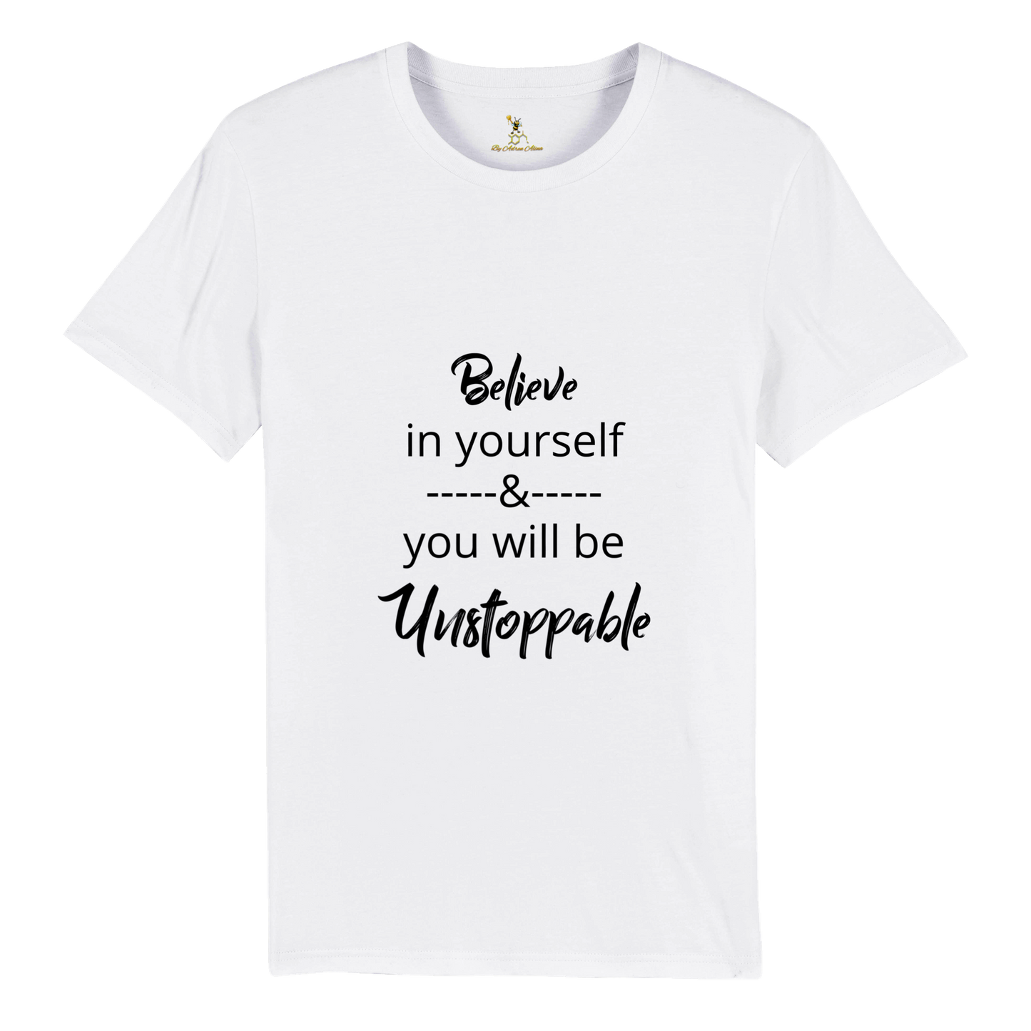 Organic Unisex Crewneck T-shirt - Believe in yourself & you will be unstoppable