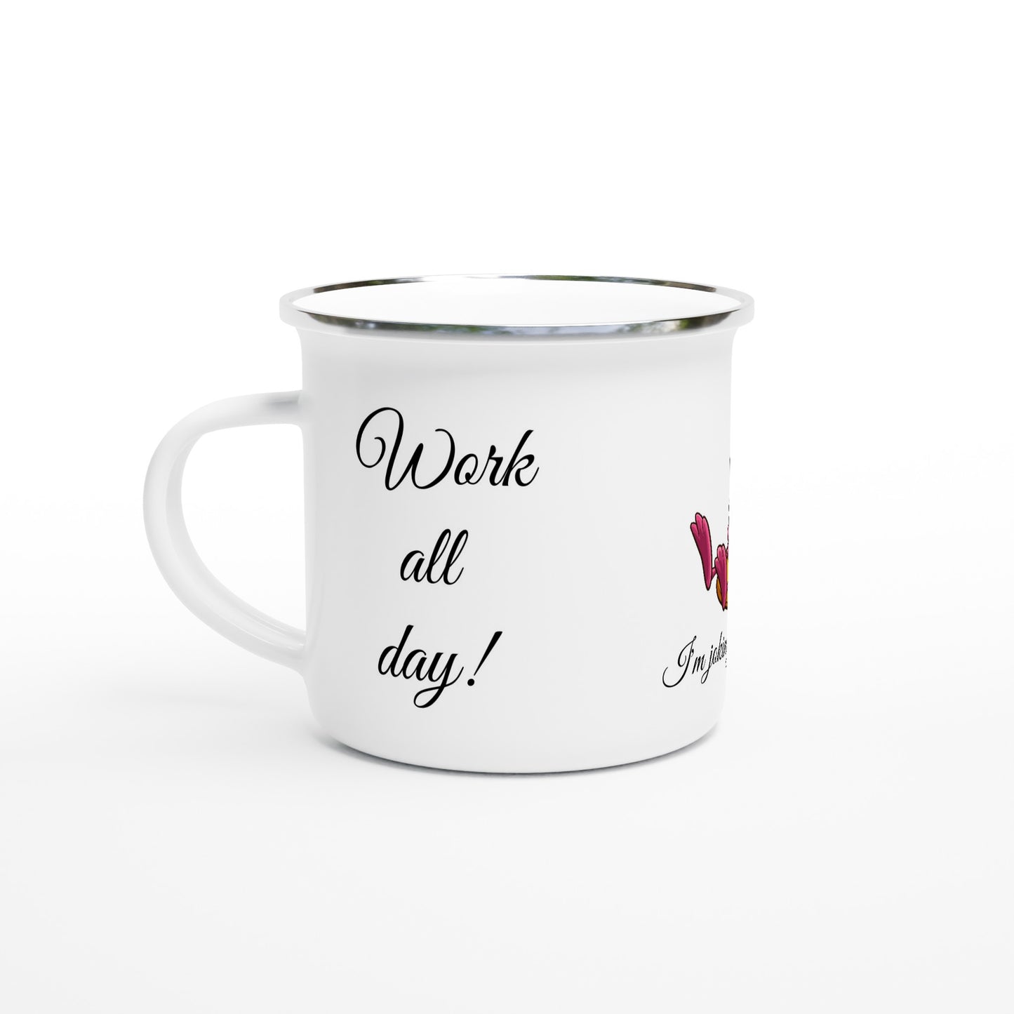 White 12oz Enamel Mug - Work all day