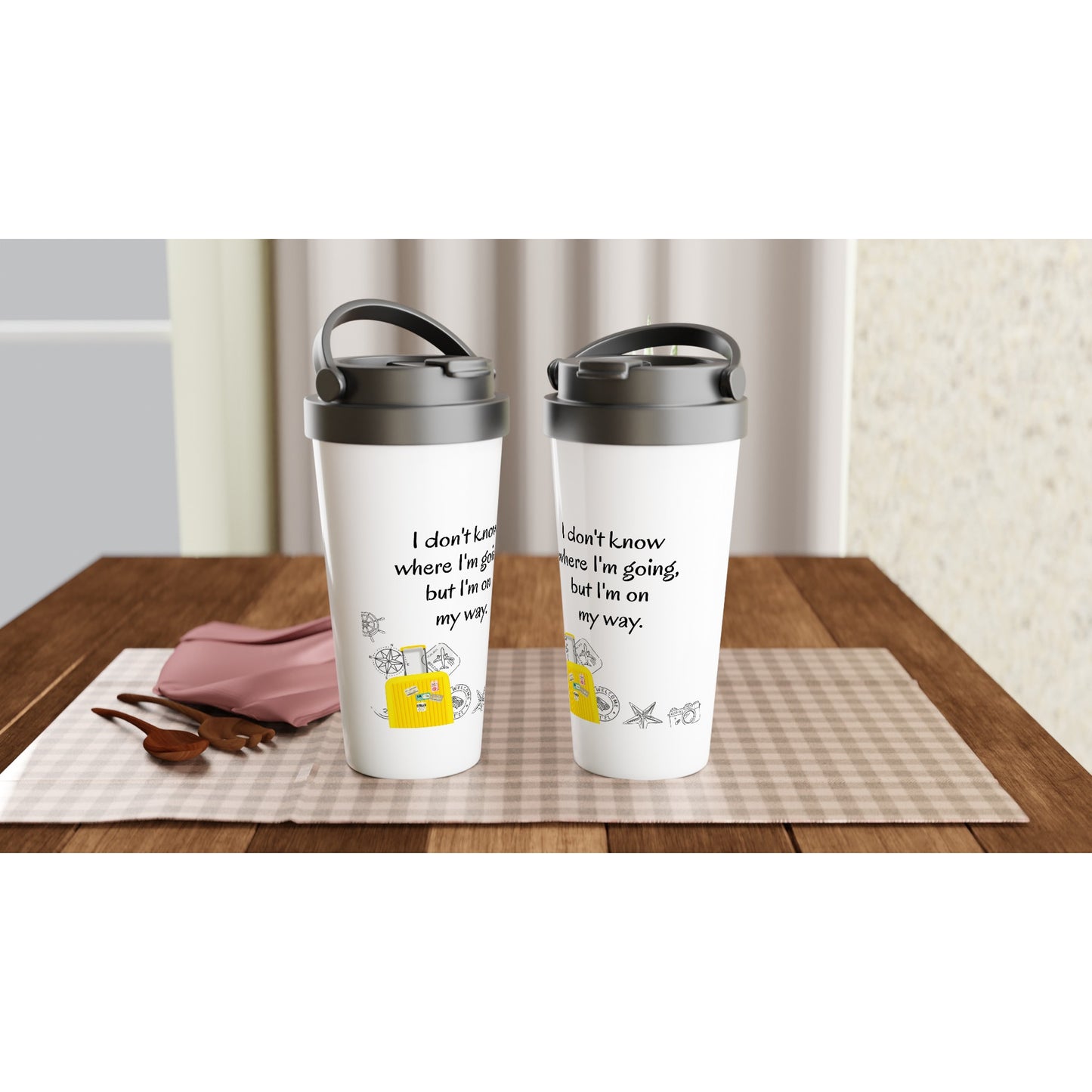 White 15oz Stainless Steel Travel Mug - I don't know where I'm going but I'm on my way